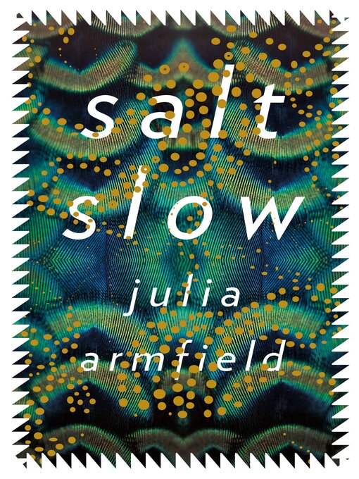 Title details for salt slow by Julia Armfield - Wait list